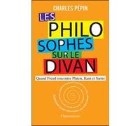 Charles Pépin – Les Philosophes sur le divan – Quand Freud rencontre Platon, Kant & Sartre – Broché