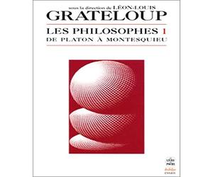 Les Philosophes, volume 1 : De Platon à Montesquieu