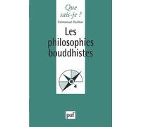 Les philosophies bouddhistes - Emmanuel Guillon - Que Sais-Je - Poche - Etude