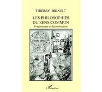 Les Philosophies Du Sens Commun - Pragmatique Et Déconstruction