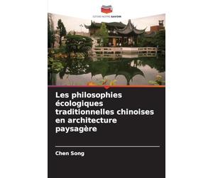 Les philosophies écologiques traditionnelles chinoises en architecture paysagère