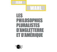 Les Philosophies pluralistes d'Angleterre et d'Amérique - Jean Wahl - Empecheurs De Penser En Rond - broché - Essai