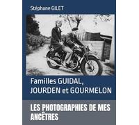 LES PHOTOGRAPHIES DE MES ANCÊTRES: Familles GUIDAL, JOURDEN et GOURMELON