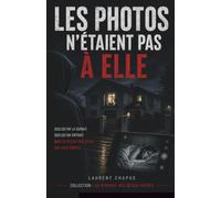Les photos n'étaient pas à elle: Quelqu'un la suivait. Quelqu'un entrait. Mais ce n'était pas celui que vous croyez.