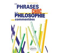 Les phrases choc de la philosophie commentées - Benoît Schneckenburger - Ellipses - broché - Essai