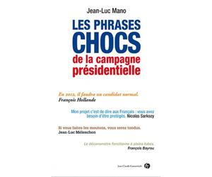 Les phrases chocs de la campagne présidentielle
