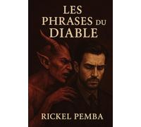 Les Phrases du Diable: Ces pensées qui nous détruisent sans faire de bruit