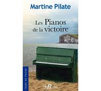 Les Pianos de la victoire - Martine Pilate - Deboree Eds - Poche - Roman