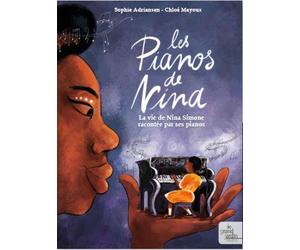 Les pianos de Nina : la vie de Nina Simone racontée par ses pianos