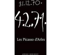 Pablo Picasso – Les Picasso d'Arles – 31.12.70–04.02.71 : Portrait d'un musée – Broché