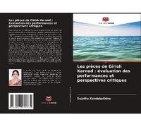 Les Pièces De Girish Karnad : Évaluation Des Performances Et Perspectives Critiques