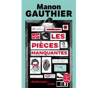 Les Pièces manquantes - Manon Gauthier - Lgf - Poche - Roman