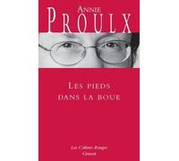 Les pieds dans la boue - Annie Proulx - Grasset - broché - Roman