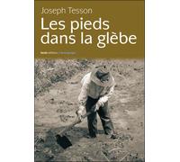Les pieds dans la glèbe - hommage à mes aïeux - Joseph Tesson - Geste - broché - Essai