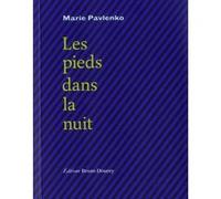 Les pieds dans la nuit Marie Pavlenko (Auteur)