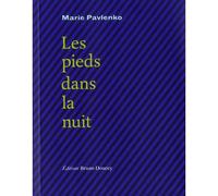 Les pieds dans la nuit - Marie Pavlenko - Doucey Bruno - broché - Poésie