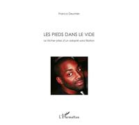 Les pieds dans le vide Le lâcher prise d'un adopté sans filiation - Franca Deumier - L'harmattan - broché - Biographie