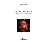 Les pieds dans le vide Le lâcher prise d'un adopté sans filiation - Franca Deumier - L'harmattan - broché - Biographie
