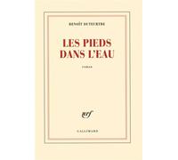 Les pieds dans l'eau - Benoît Duteurtre - Gallimard - broché - Roman
