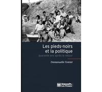 Les pieds-noirs et la politique: Quarante ans après le retour