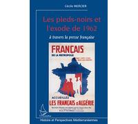 Les Pieds-Noirs et l'exode de 1962 – À travers la presse française – L'Harmattan