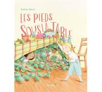 Les pieds sous la table - Esther Bacot - Cepages - cartonné - Album jeunesse