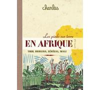 Les Pieds Sur Terre En Afrique - Sénégal, Mali, Burkina Faso, Togo