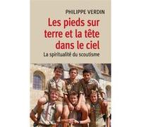 Les pieds sur terre et la tete dans le ciel Philippe Verdin (Auteur)