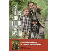 Les Pieds Sur Terre - Mon Encyclopédie De La Nature, Mois Par Mois