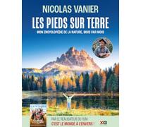 Nicolas Vanier – Les pieds sur terre – Mon encyclopédie de la nature – Nouvelle édition
