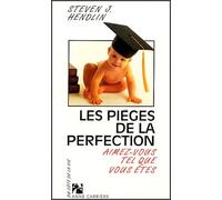 Les pièges de la perfection: Aimez-vous tel que vous êtes
