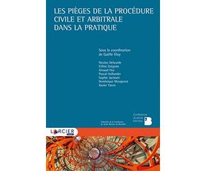 Les pièges de la procédure civile et arbitrale dans la pratique