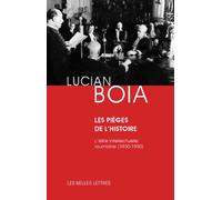 Les pièges de l'histoire: L'élite intellectuelle roumaine entre 1930 et 1950