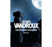Les Pierres couchées - Jacques Vandroux - Bookelis - broché - Roman