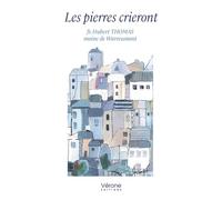 Les pierres crieront - Hubert Thomas Moine De Wavreumont - Verone Eds - broché - Essai