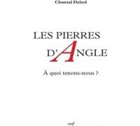 Les pierres d'angle Chantal Delsol (Auteur)