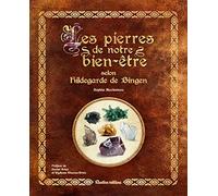 Les pierres de notre bien-être selon Hildegarde de Bingen