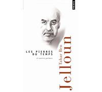 Les Pierres du temps et autres poèmes - Tahar Ben Jelloun (Intertalent) - Points - Poche - Poésie