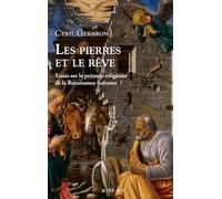 Les Pierres et le Rêve: Regard sur la peinture religieuse de la Renaissance italienne