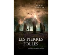 Les pierres folles: Tome 1 : un ami dévoué