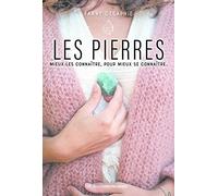 Les Pierres - Mieux Les Connaître, Pour Mieux Se Connaître
