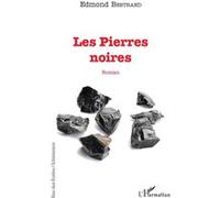 Les Pierres noires Edmond Bertrand (Auteur)