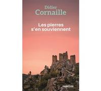 Les pierres s'en souviennent Didier Cornaille (Auteur)