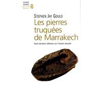 Les Pierres truquées de Marrakech Avant-dernières réflexions sur l'histoire naturelle - Stephen Jay Gould - Seuil - relié - Essai