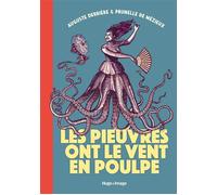 Les Pieuvres ont le vent en poulpe - Auguste Derrière - Hugo Doc - cartonné - Anthologie