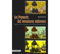 Les pigments des miniatures indiennes Etude de leur usage par la méthode photographique - Enrico Isacco - L’Asiathèque - broché - Beau livre
