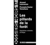 Les Pillards De La Foret. Exploitations Criminelles En Afrique