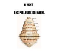 Les pilleurs de Babel - RF Monté - Istya & Cie Editions - broché - Essai