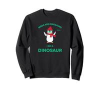 Les Pingouins drôles sont des Dinosaures, Donc Je suis Un Dinosaure Sweatshirt