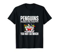 Les Pingouins me rendent Heureuse, tu n'es Pas si drôle T-Shirt